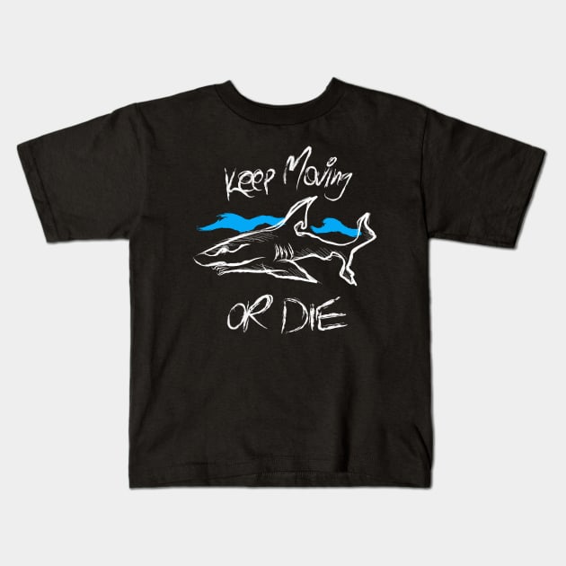 Shark keep moving or die Kids T-Shirt by jayakbariart